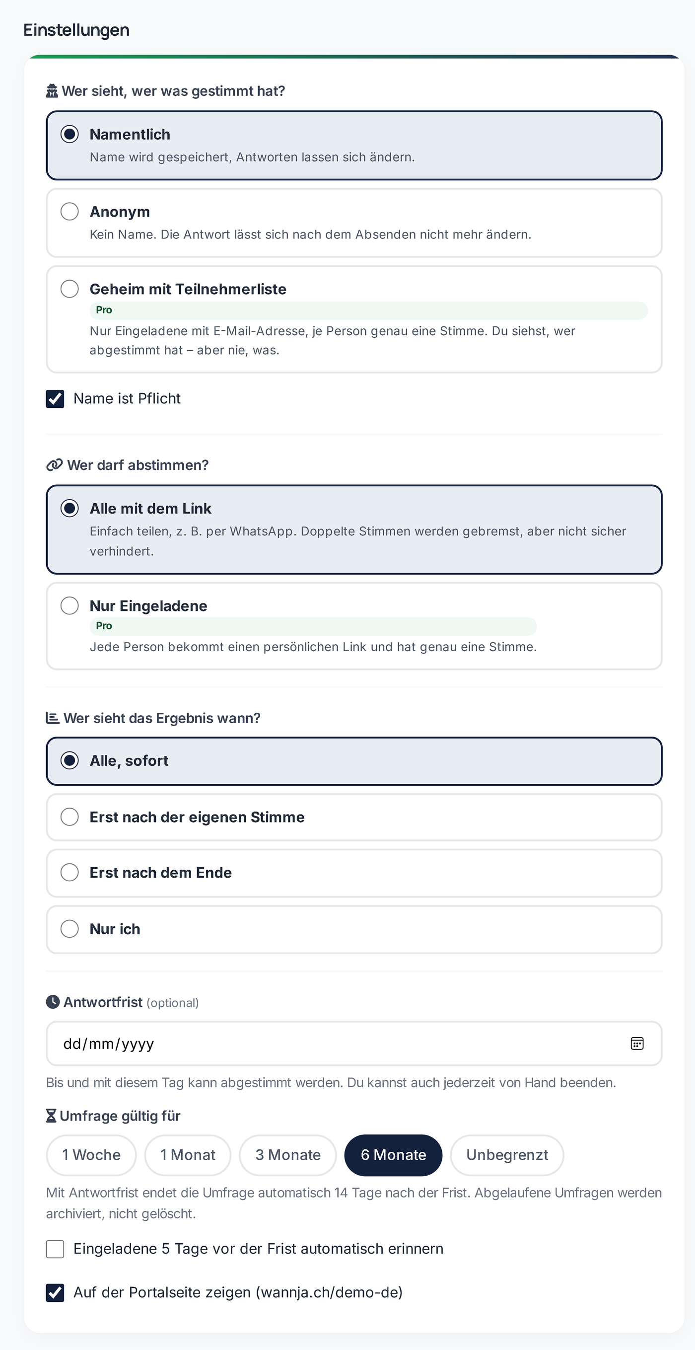 Settings: named, anonymous or secret, who may vote, who sees the results and when, response deadline